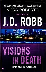Visions In Death In Death Series 19 By J D Robb Nora D Roberts Amazon Com Books Visions In Death In Death Series 19 By J D Robb Nora D Roberts Amazon Com Books