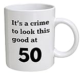 Funny Mug Birthday - It's a crime to look this good at 50, 50th - 11 OZ Coffee Mugs - Funny Inspirational and sarcasm - By A Mug To Keep TM