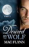 Desired By the Wolf: Part 3 (BBW Werewolf Shifter Romance)