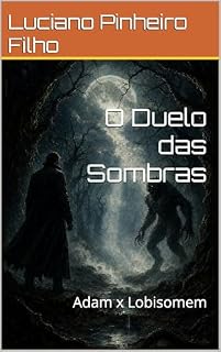 Livro O Duelo das Sombras: Adam x Lobisomem (Terror Livro 5)