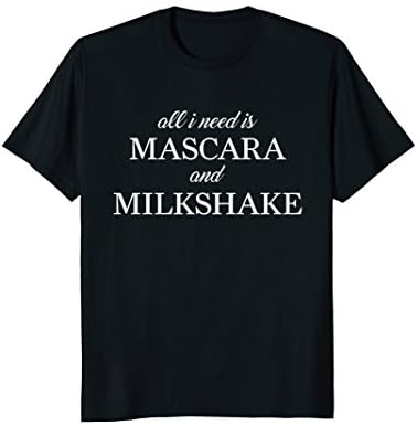Funny Mascara and Milkshake T Shirt