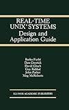 Real-Time UNIX® Systems: Design and Application Guide (The Springer International Series in Enginee