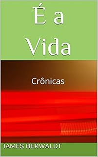 Livro É a Vida: Crônicas