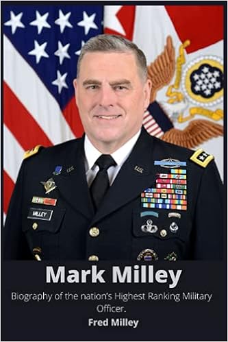 Mark Milley Biography Of The Nation S Highest Ranking Military Officer Milley Fred 9798541378368 Amazon Com Books