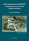 Peder Gregers Hansen (1900-1977): Fra bondedreng fra Frejlev på Lolland til Ridder af Dannebrog (Da by Poul Erik Lindelof