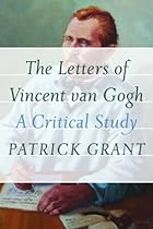 The Letters of Vincent van Gogh: A Critical Study (Cultural Dialectics)