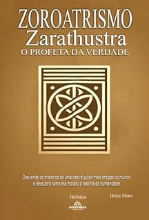 Livro Zoroatrismo - Zaratustra O Profeta Da Verdade