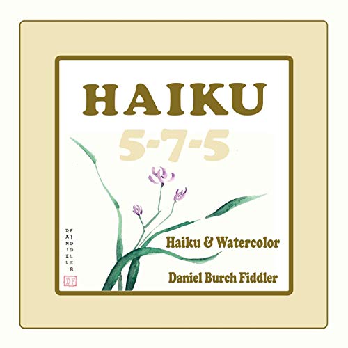 Haiku 5-7-5: Haiku & Watercolor by Daniel Fiddler