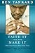 Faith It 'Til You Make It: Make Your Future Hear Your Voice - Book by Ben Tankard