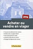 ACHETER OU VENDRE EN VIAGER 2016 (LE PARTICULIER) by 