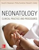 Neonatology: Clinical Practice and Procedures
