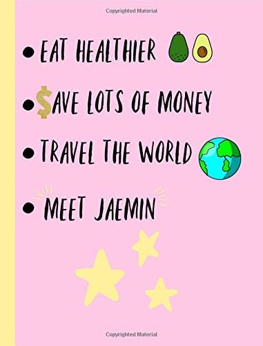 Eat healthier,Save lots of Money,Travel the World,Meet Jaemin: Kpop,Bias,Journal,Notebook,NCT,Dream,127,U,Diary,Lined,unofficial:use for Journalling,album for photo cards,School,Art,Gift,Present