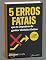 Livro 5 ERROS FATAIS: Que Te Impedem de Ganhar Dinheiro Online