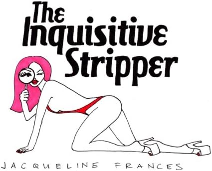 The Inquisitive Stripper