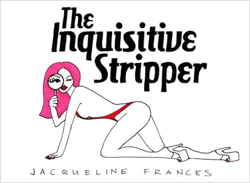 The Inquisitive Stripper The Inquisitive Stripper