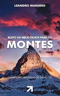 Livro Elevo os meus olhos para os Montes: Comentário Expositivo do Salmo 121