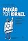 Livro Paixão por Israel: Judaização, sionismo cristão e outras ambiguidades evangélicas