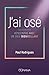 J'ai osé: Rencontre avec un Dieu bienveillant (French Edition) by Paul Rodrigues