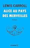 Alice au Pays des Merveilles: Édition Intégrale (French Edition) by Lewis Carroll, Bernard-Henri Gausseron