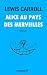 Alice au Pays des Merveilles: Édition Intégrale (French Edition) by Lewis Carroll, Bernard-Henri Gausseron