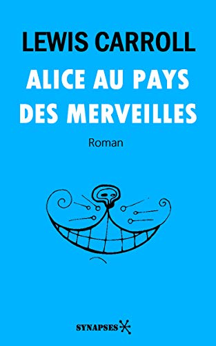 Alice au Pays des Merveilles: Édition Intégrale (French Edition) by Lewis Carroll