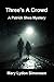 Three's A Crowd (A Patrick Shea Mystery Book 1)