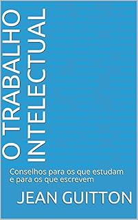 Livro O Trabalho Intelectual: Conselhos para os que estudam e para os que escrevem