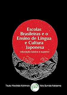 Livro Escolas brasileiras e o ensino de língua e Cultura Japonesa: educação básica e superior