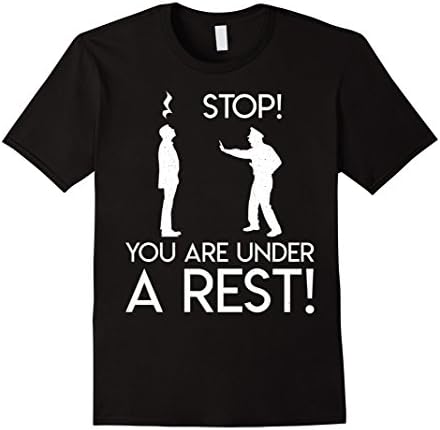 Mens Stop You Are Under A Rest Funny Music Musician Cop T-Shirt XL Black