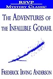 The Adventures of the Infallible Godahl by Frederick Irving Anderson