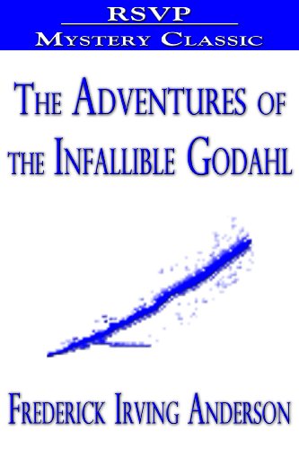 The Adventures of the Infallible Godahl by Frederick Irving Anderson