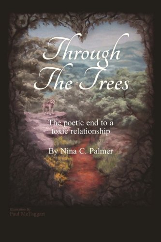 Through the Trees: The poetic end to a toxic relationship