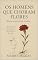 Livro Homens que choram Flores: Entre a ternura e a ruína