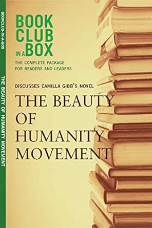 Amazon Com Bookclub In A Box Discusses The Beauty Of Humanity Movement By Camilla Gibb The Complete Guide For Readers And Leaders Ebook Herbert Marilyn Zoon Jo Ann Kindle Store