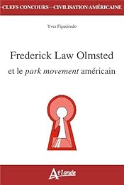 Frederick Law Olmsted et le park movement américain