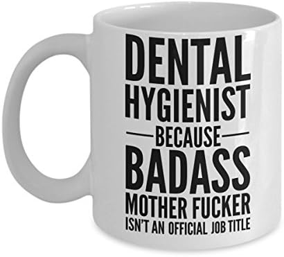 Dental Hygienist Mug 11 oz - Badass Dental Hygienist Mug - Funny Dental Hygienist Gift