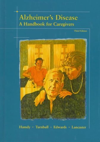 Alzheimer's Disease: A Handbook for Caregivers 3rd edition by FRCP, Ronald C. Hamdy MD FACP ; RN, Jo by 