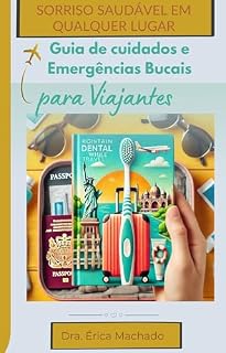 Livro Guia de Cuidados e Emergências Bucais para viajantes: Sorriso saudável em qualquer lugar