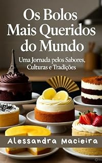 Livro Os Bolos Mais Queridos do Mundo: Do Chocolate ao Limão: Os Clássicos que Todos Amam