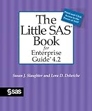 The Little SAS Book for Enterprise Guide 4.2 by Susan J. Slaughter, Lora D. Delwiche