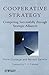 Cooperative Strategy: Competing Successfully Through Strategic Alliances