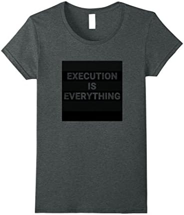 Womens Execution Is Everything Motivational T-Shirt XL Dark Heather