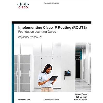 Implementing Cisco IP Routing (ROUTE) Foundation Learning Guide: (CCNP ROUTE 300-101) (Foundation Learning Guides)