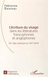 L' écriture du visage dans les littératures francophones et anglophones