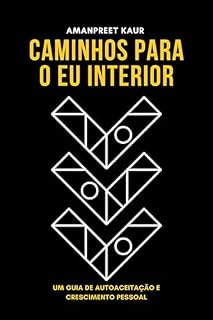 Livro Caminhos para o Eu Interior: Um Guia de Autoaceitação e Crescimento Pessoal
