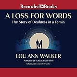 A Loss for Words: The Story of Deafness in a Family