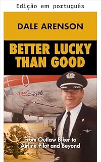 Livro Mais sorte que juízo (De motoqueiro fora da lei a piloto de linha aérea e além Livro 1)