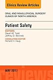 Patient Safety, An Issue of Oral and Maxillofacial Clinics of North America, 1e (The Clinics: Surgery)