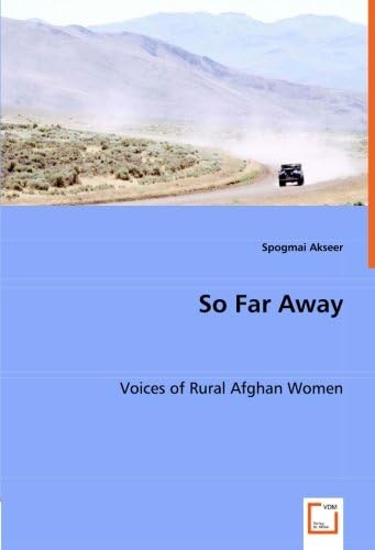 So Far Away: Voices of Rural Afghan Women
