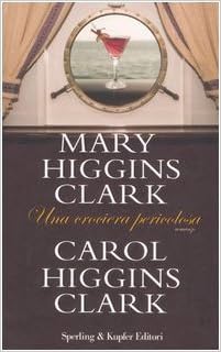 Mary Higgins Clark, Carol Higgins Clark - Una crociera pericolosa (2006)